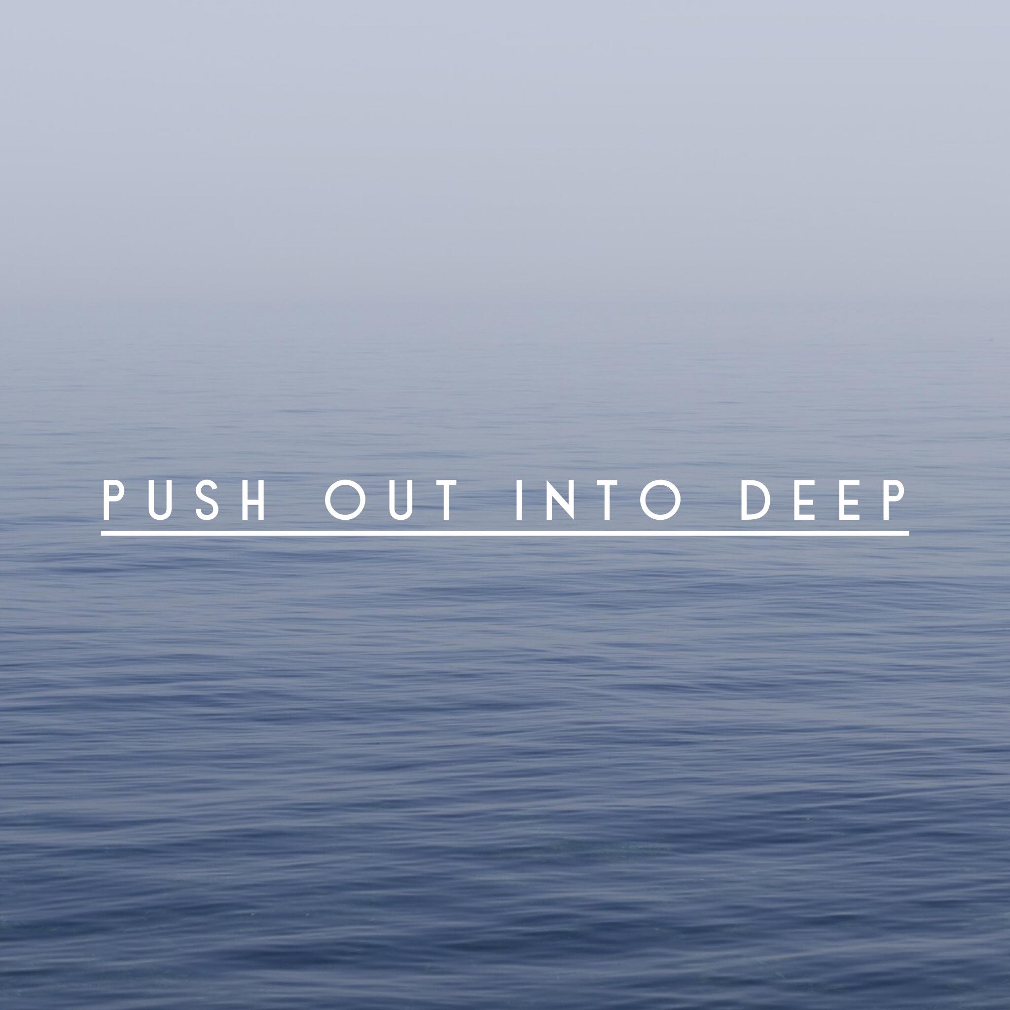 Push Out Into Deep