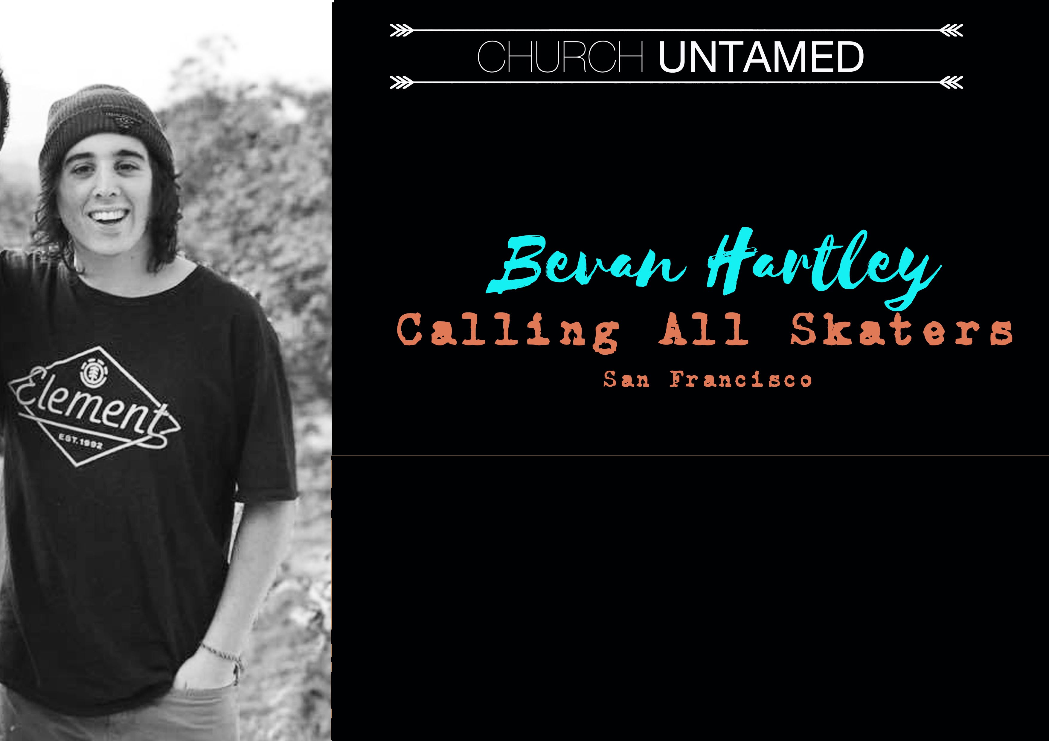 Calling All Skaters - Bevan Hartley
