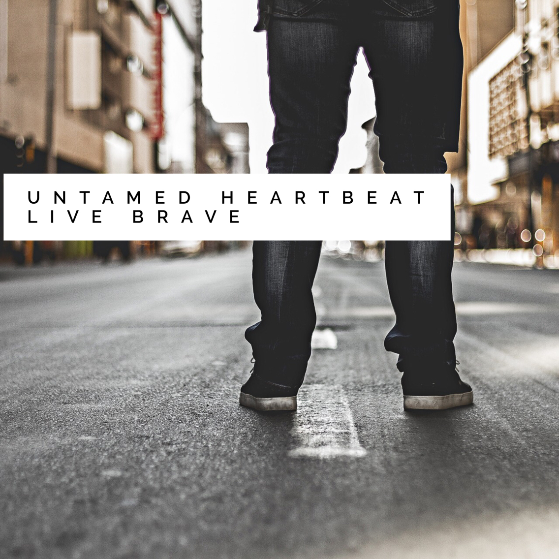 Untamed Heartbeat: Live Brave