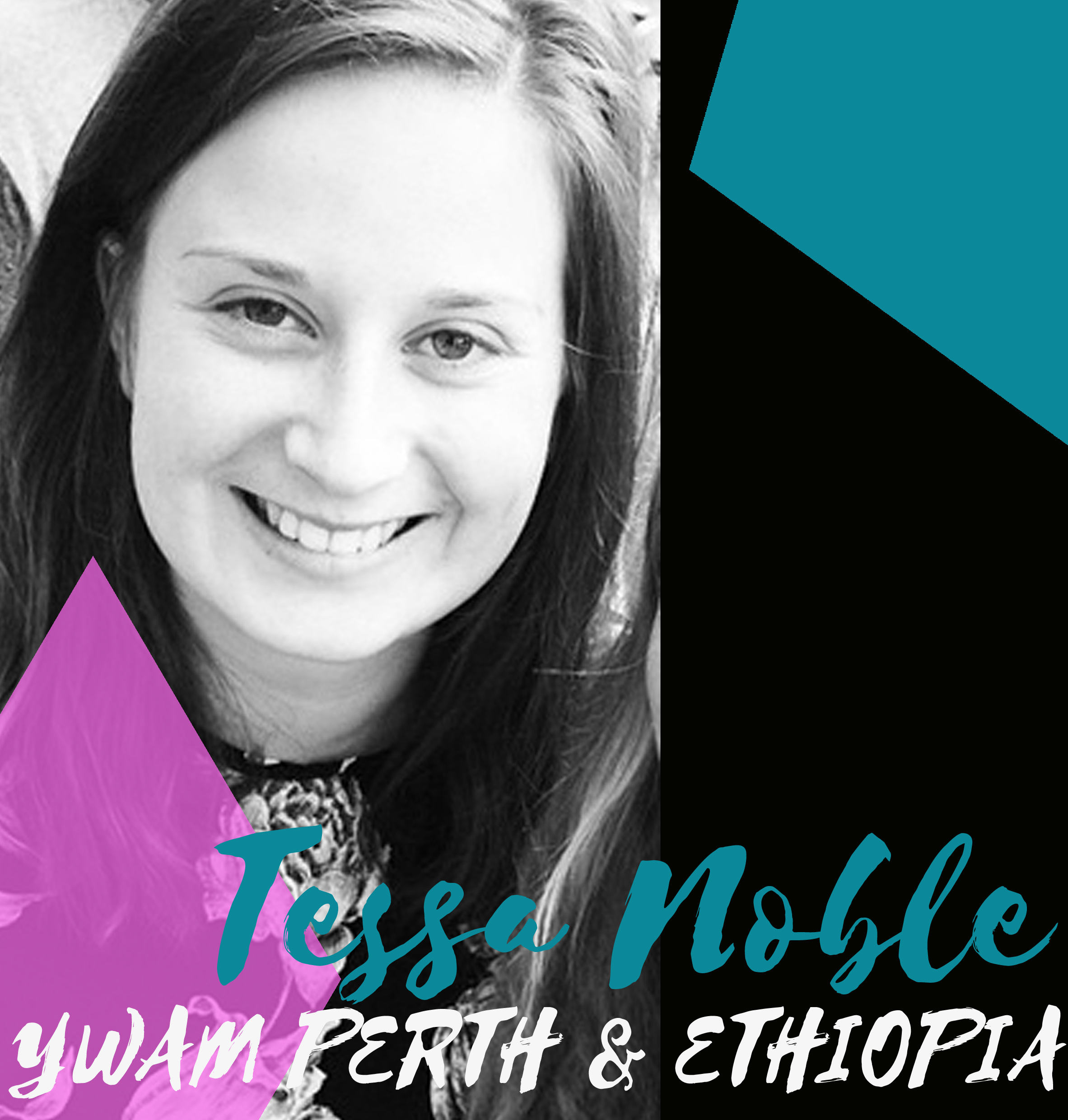 Tessa Noble - YWAM Perth & Ethiopia