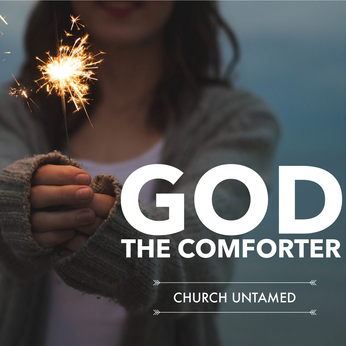 God the Comforter - Church Untamed