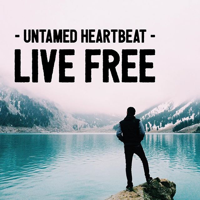 Untamed Heartbeat: Live Free