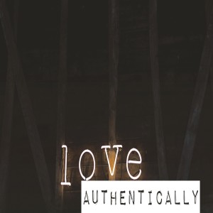 Love Authentically - Stronger Together Pt. 3