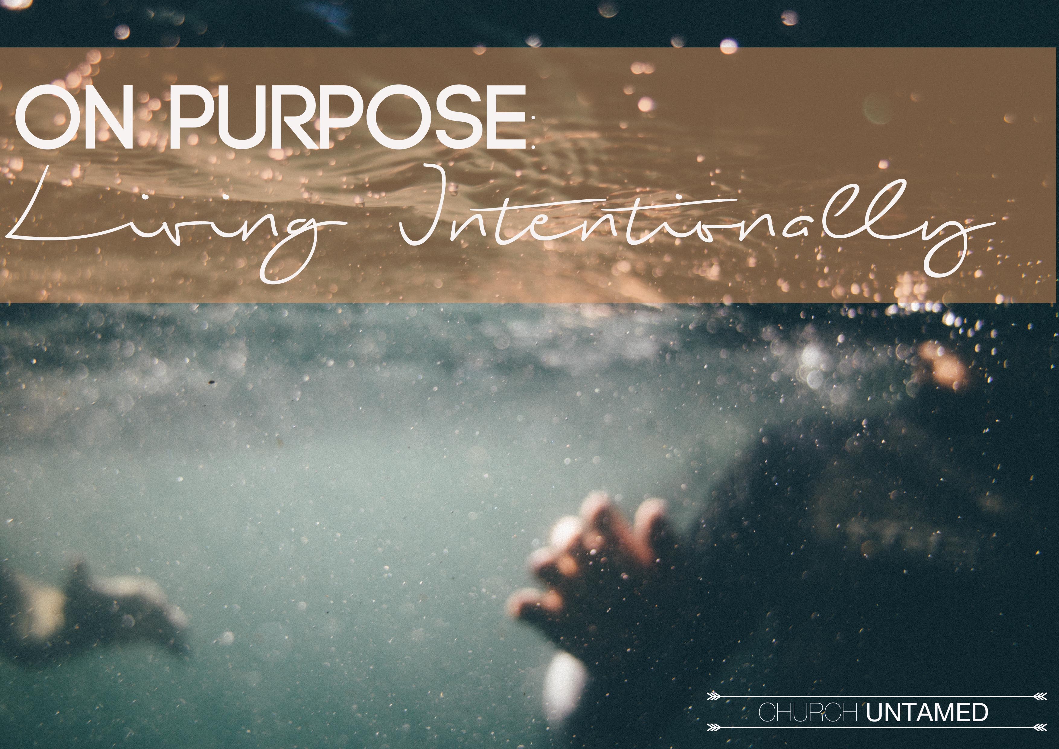 On Purpose: Living with Intention