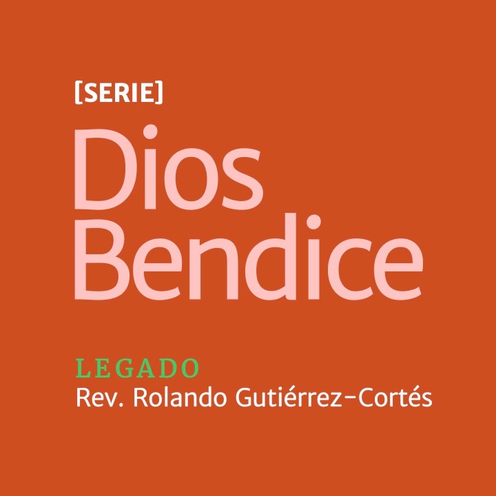 Legado Rev. Rolando Gutiérrez-Cortés