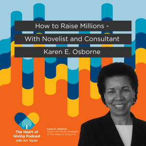 How to Raise Millions - With Novelist and Consultant Karen E. Osborne.