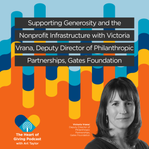 Supporting Generosity and the Nonprofit Infrastructure with Victoria Vrana, Gates Foundation