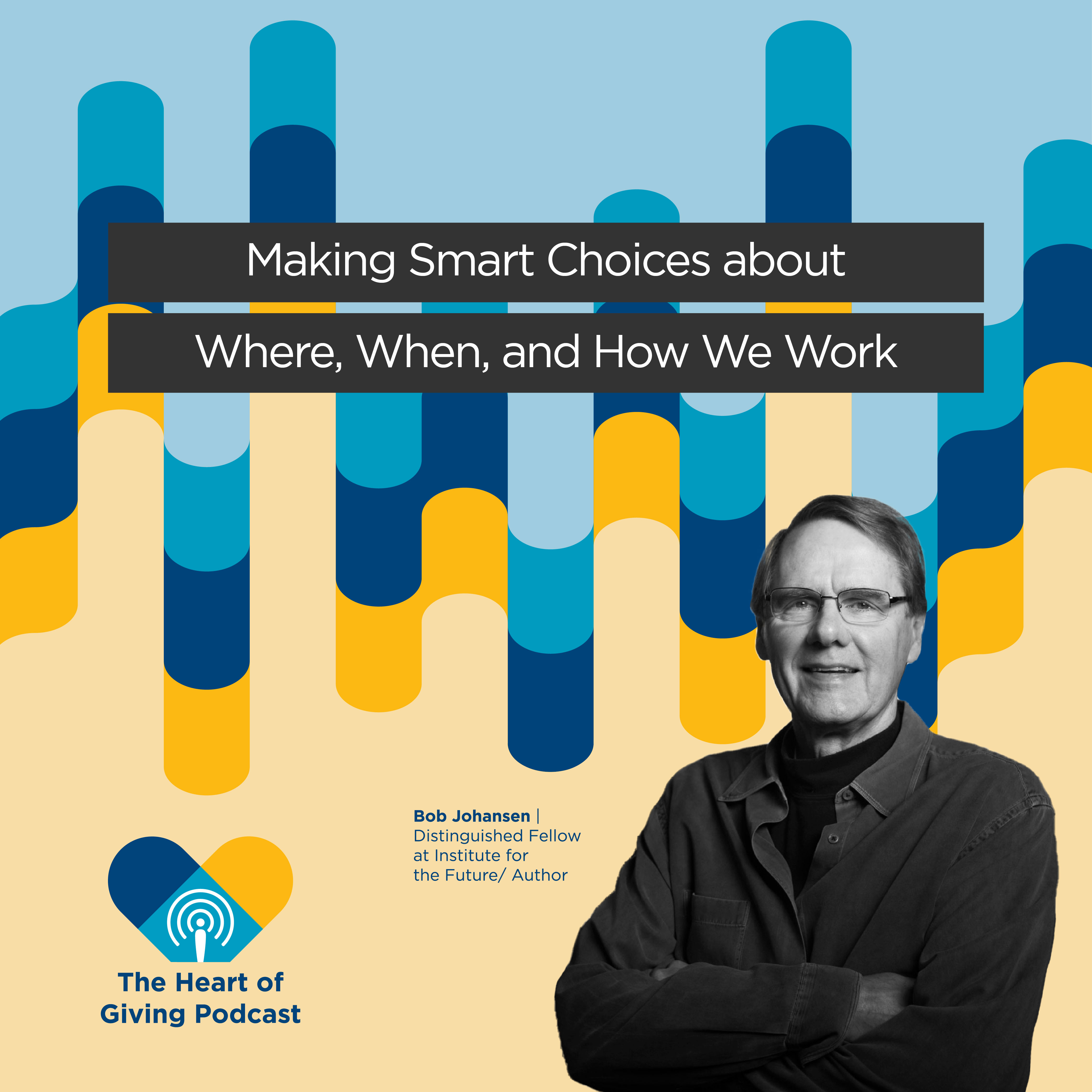 Making Smart Choices about Where, When, and How We Work