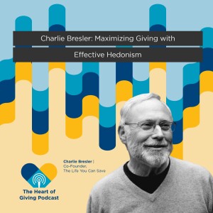Charlie Bresler: Maximizing Giving with Effective Hedonism