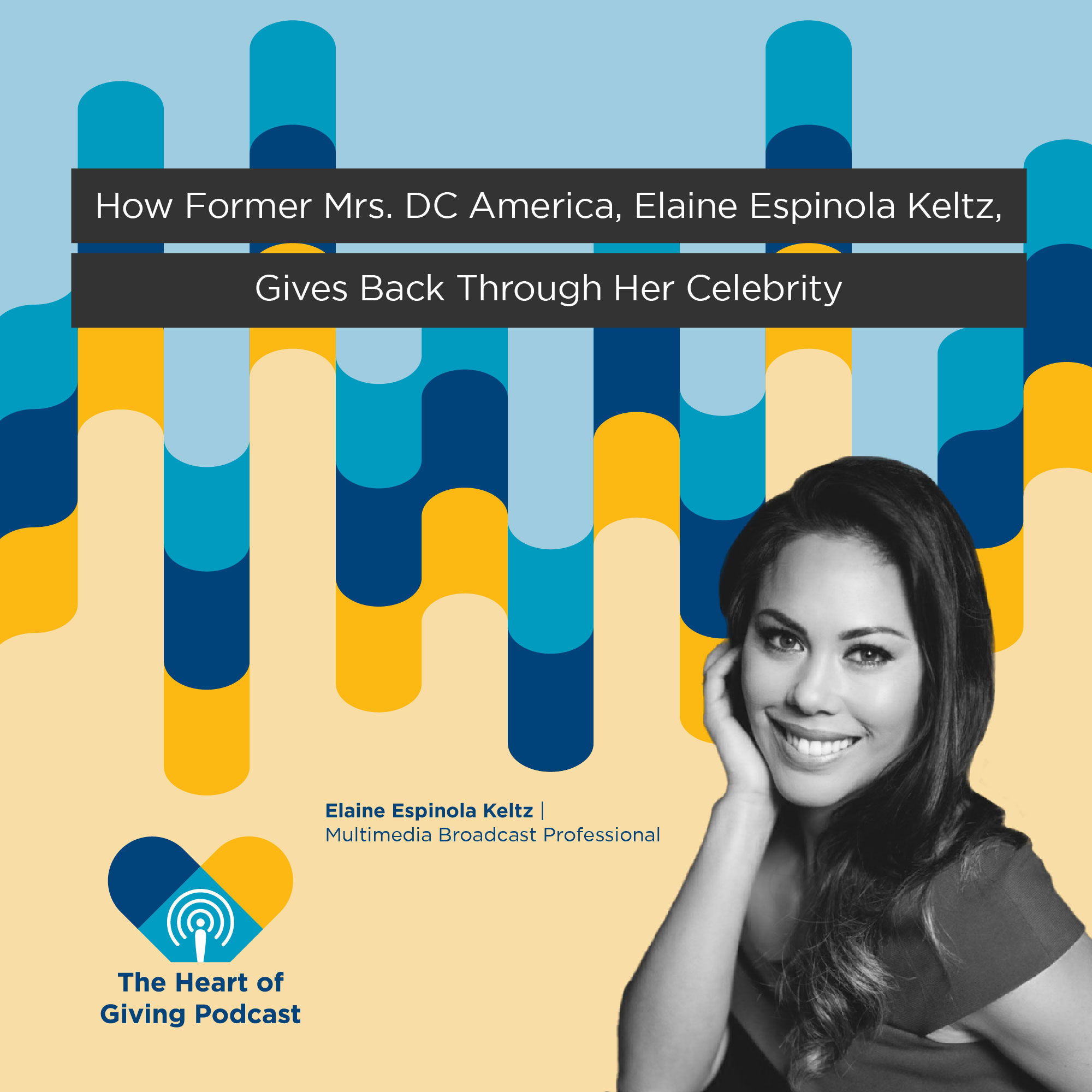 How Former Mrs. DC America, Elaine Espinola Keltz, Gives Back Through Her Celebrity