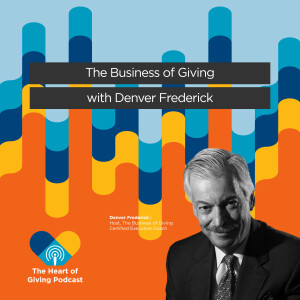 The Business of Giving with Denver Frederick
