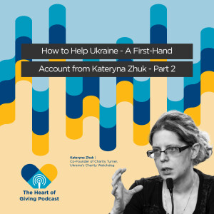 How to Help Ukraine - A First-Hand Account from Kateryna Zhuk - Part 2
