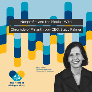 Nonprofits and the Media  - With Chronicle of Philanthropy CEO, Stacy Palmer