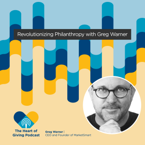 Revolutionizing Philanthropy with Greg Warner