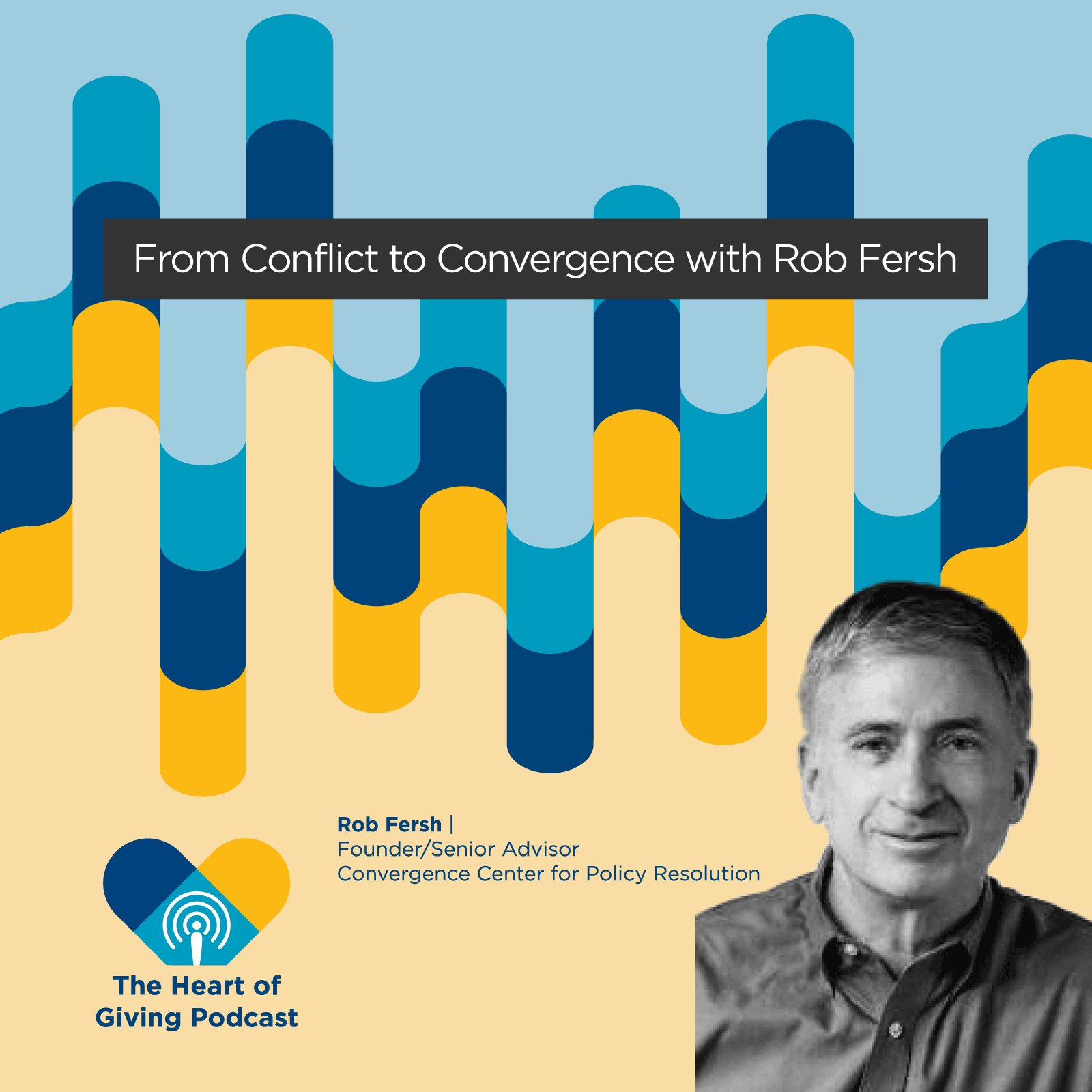 From Conflict to Convergence with Rob Fersh