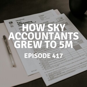 417 | How Sky Accountants Grew to 5m