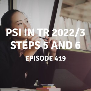 419 | PSI in TR 2022/3 - Steps 5 and 6