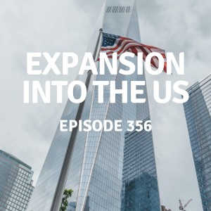 356 | Expansion Into The US