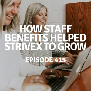 415 | How Staff Benefits Helped StriveX to Grow