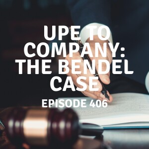 406 | UPE To Company: The Bendel Case