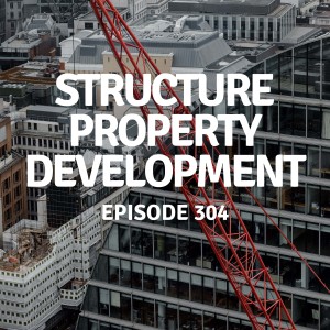 304 | Structure Property Development