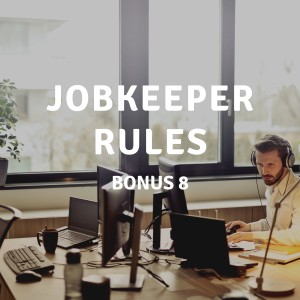 UPDATE 8 | Jobkeeper Rules