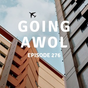 276 | Going AWOL
