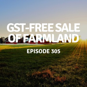 305 | GST-Free Sale of Farm Land
