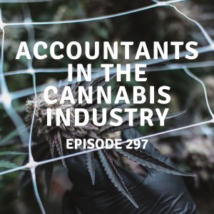 297 | Accountants in the Cannabis Industry