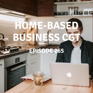 265 | Home-Based Business CGT