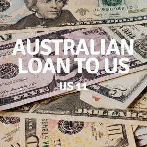 US 11 | Australian Loan to US