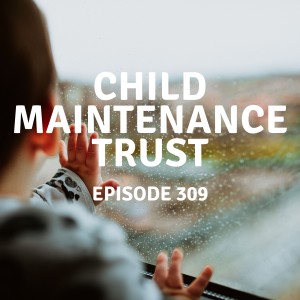 309 | Child Maintenance Trust