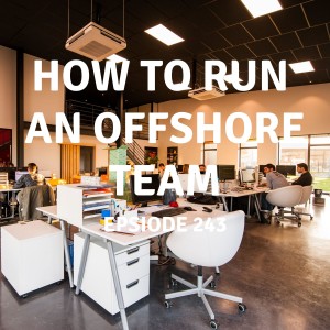 243 | How To Run an Offshore Team