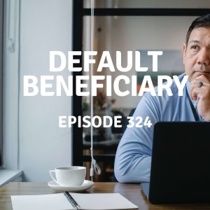 324 | Default Beneficiary