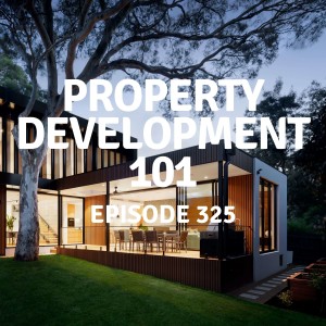 325 | Property Development 101