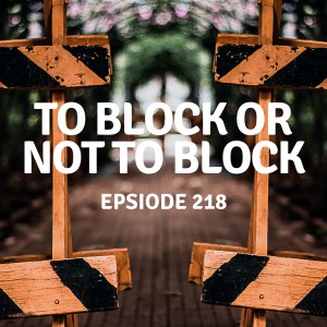 318 | To Block Or Not To Block