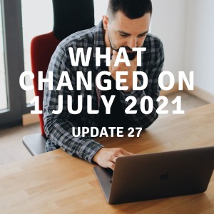 Update 27 | What changed on 1 July 2021