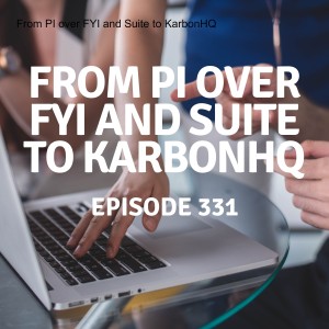 331 | From PI over FYI and Suite to KarbonHQ