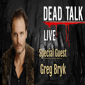 Greg Bryk is our Special Guest