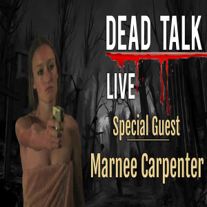 Dead Talk Live: Marnee Carpenter is our Special Guest