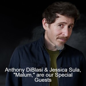 Anthony DiBlasi & Jessica Sula, ”Malum,” are our Special Guests