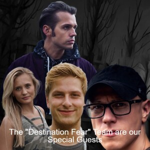 The ”Destination Fear” Team are our Special Guests