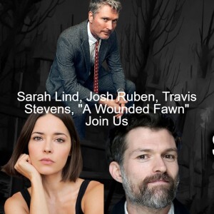 Sarah Lind, Josh Ruben, Travis Stevens, ”A Wounded Fawn” Join Us