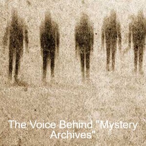 The Voice Behind ”Mystery Archives”