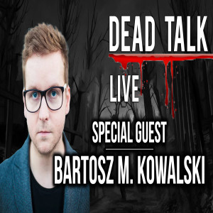 Writer/Director Bartosz M. Kowalski is our Special Guest