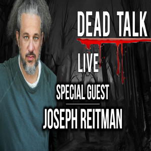 Joseph Reitman, Netflix ”First Kill,” is our Special Guest