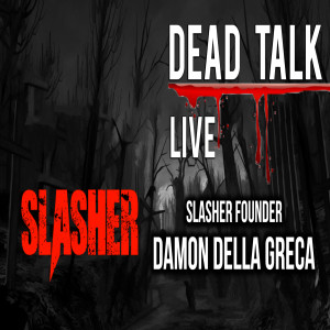 ”Slasher” Founder Damon Della Greca Joins Us