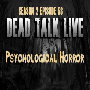 Dead Talk Live: Psychological Horror