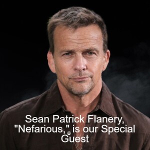 Sean Patrick Flanery, ”Nefarious,” is our Special Guest
