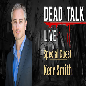 Kerr Smith is our Special Guest